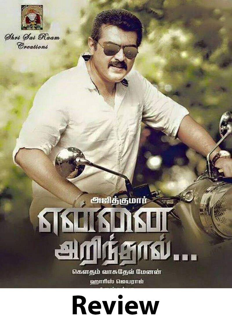 Yennai Arindhaal Review