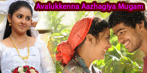 Avalukkenna Aazhagiya Mugam – HD Photo Gallery