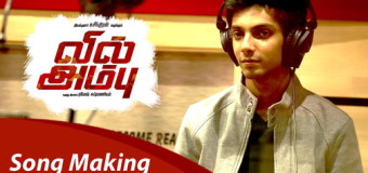 Vil Ambu – Aale Saachuputta Song Making Video | Anirudh Ravichander